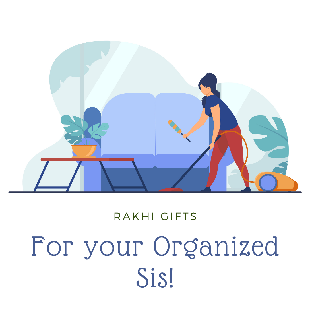 Rakhi Gift Ideas for your Organized Sis!