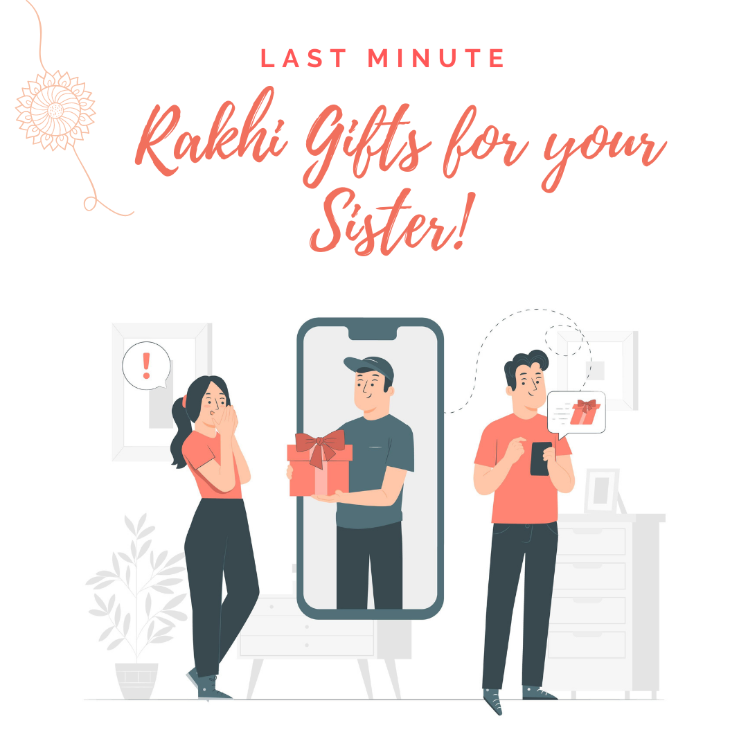 Last Minute Rakhi Gifts for your Sister (Because you need it, don't you?)