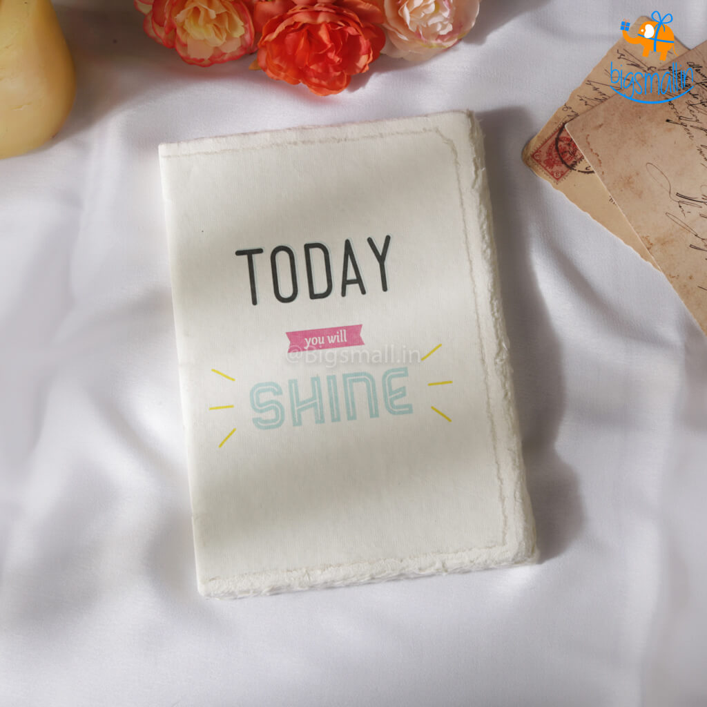 Today You Will Shine Journal