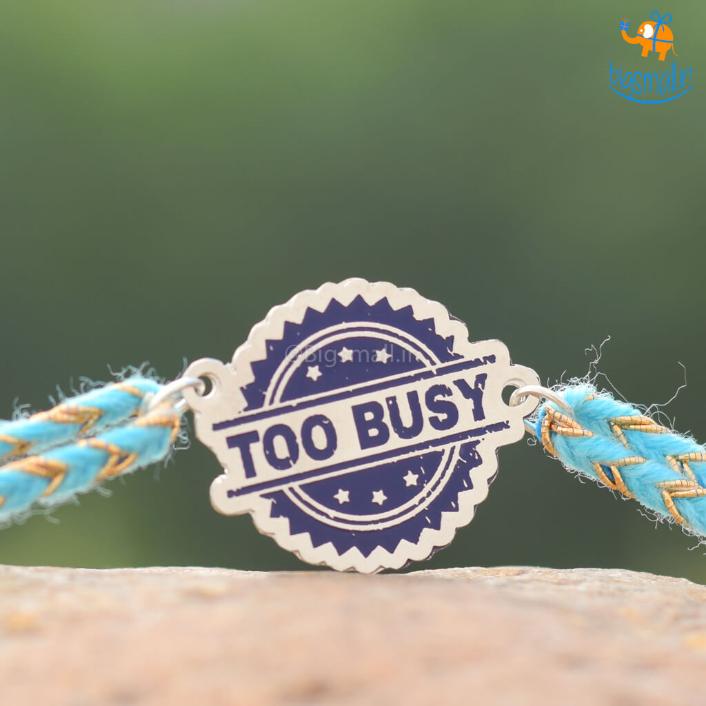Too Busy Metallic Rakhi